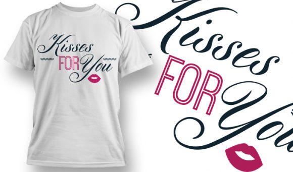 Kisses for you T-Shirt Design 11 1