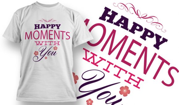 Happy moments with you T-Shirt Design 13 1