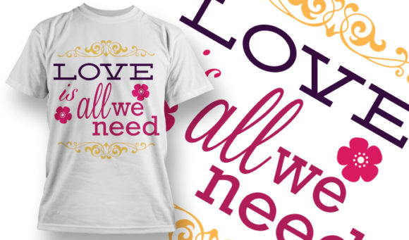 Love is all we need T-Shirt Design 15 1