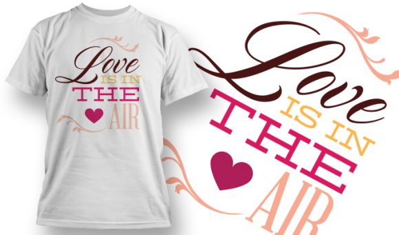 Love is in the air T-Shirt Design 18 1