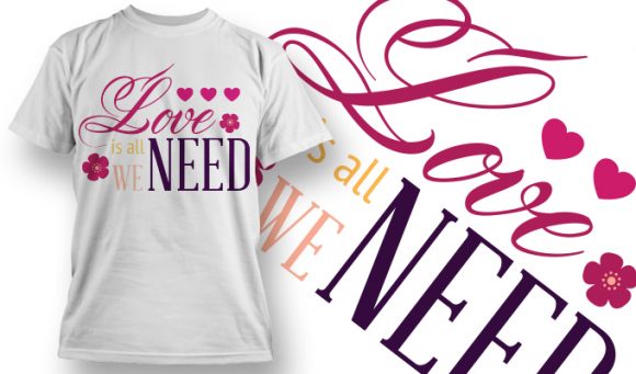Love is all we need T-Shirt Design 35 1