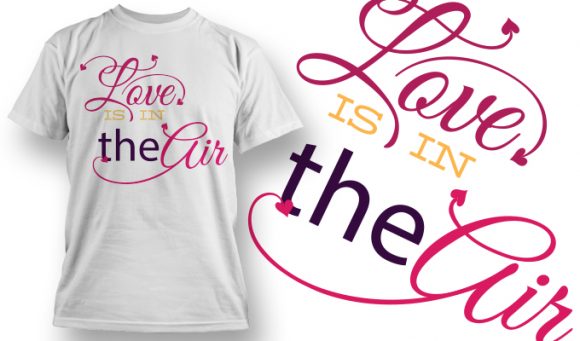 Love is in the air T-Shirt Design 36 1
