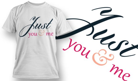 Just you & me T-Shirt Design 40 1