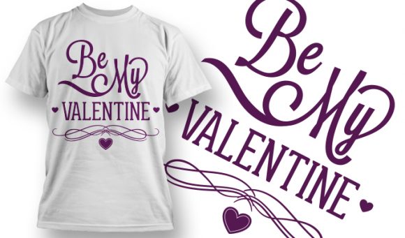 Be my valentine T-Shirt Design 41 1