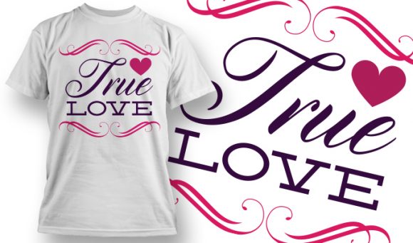 True love T-Shirt Design 5 1