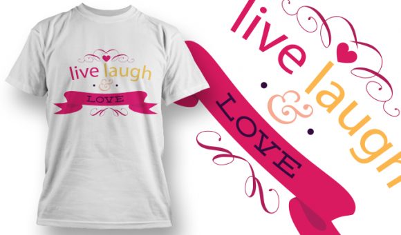 Live, laugh & love T-Shirt Design 7 1