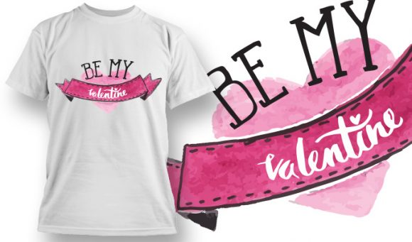 Be my valentine T-Shirt Design 71 1
