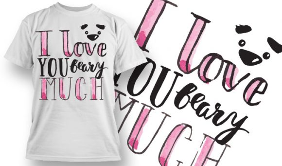 I love you beary much T-Shirt Design 77 1