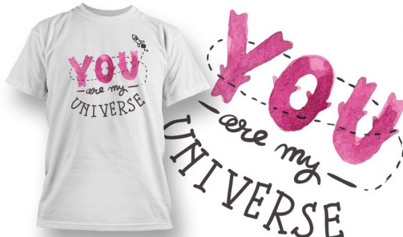You are my universe T-Shirt Design 81 1