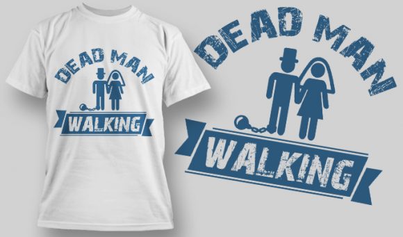Dead man walking T-shirt Design 1605 1