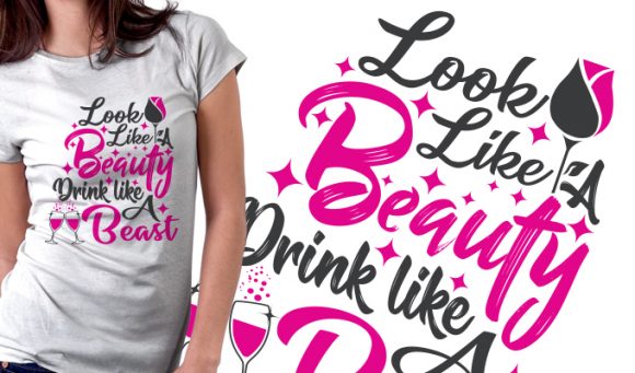 Look like beauty drink like a beast T-shirt Design 1616 1