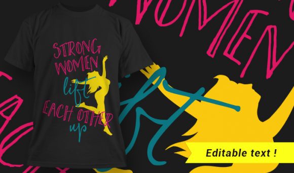 Gym T-Shirt Design 1 - Strong Women Lift Each Other Up 1