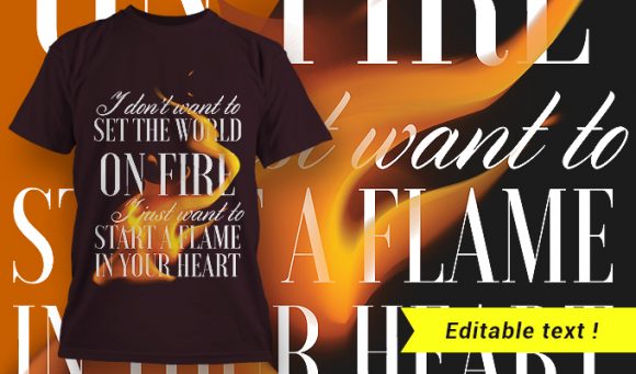 I don't want to set the world on fire T-shirt design 1662 1