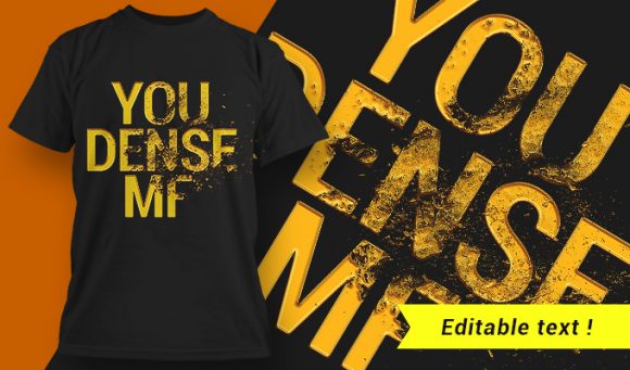 You Dense MF T-shirt Design 1
