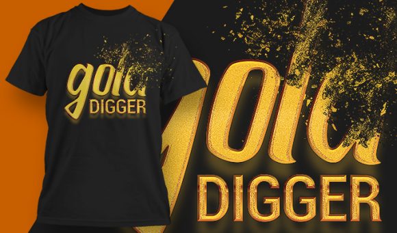 Gold Digger T-shirt Design 1