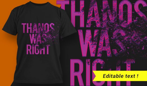 Thanos Was Right T-shirt Design 1