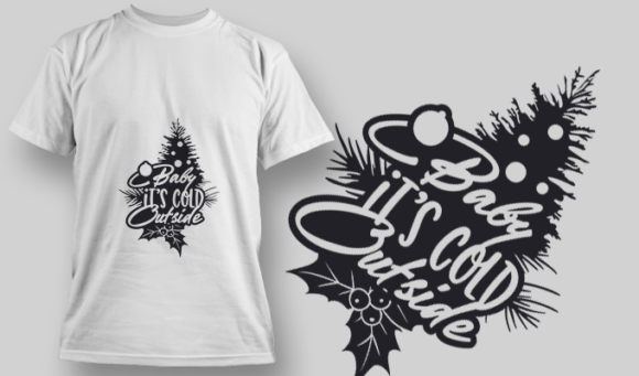 2246 Baby It'S Cold Outside T-Shirt Design 1