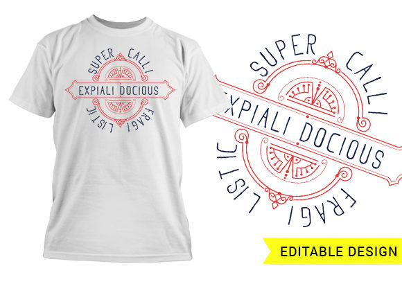 Super cali fragilistic expialidocious design template T-shirt Design 1