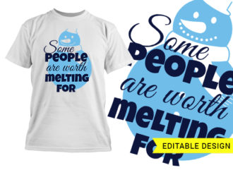 Some people are worth melting for design template