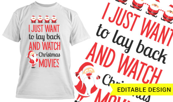 I just want lo lay back and watch Christmas movies T-shirt Design 1
