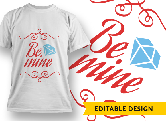 Be mine T-shirt Design 1