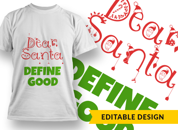 Dear Santa, Define GOOD T-shirt Design 1