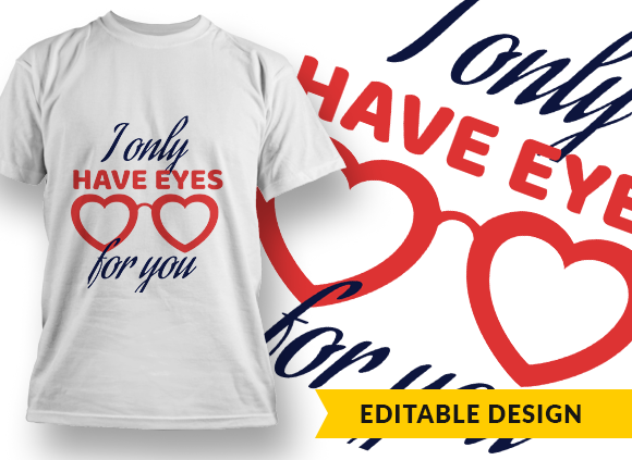 I only have eyes for you T-shirt Design 1