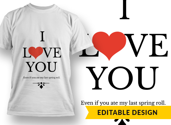 I Love You Even if and placeholder T-shirt Design 1