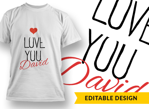 LOVE YOU and Name Placeholder T-shirt Design 1