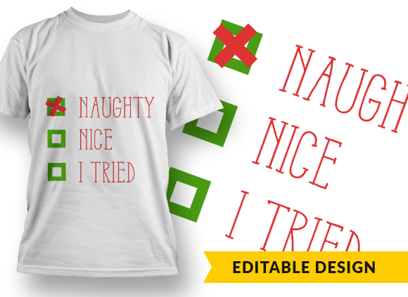 Naughty, Nice, I tried 1 T-shirt Design 1