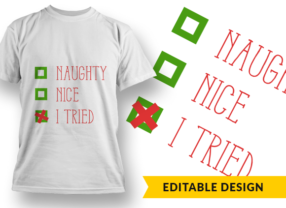 Naughty, Nice, I tried 3 T-shirt Design 1