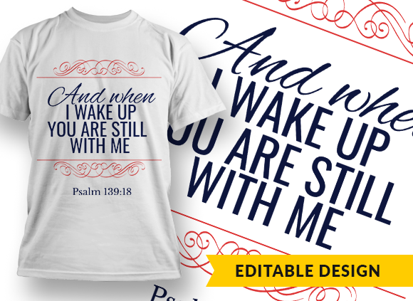 And when I wake up you are still with me Design Template - T-shirt Design 1