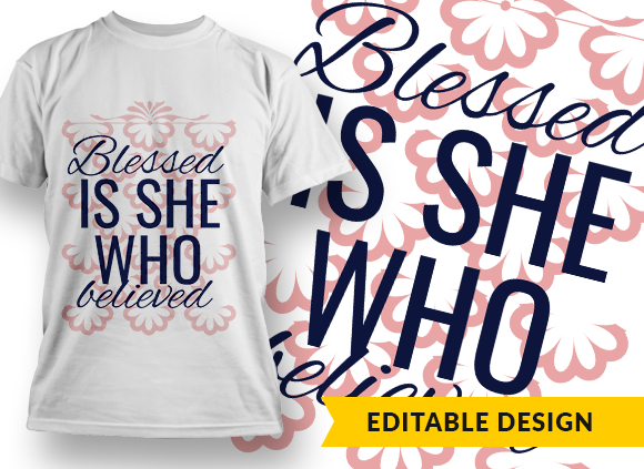 Blessed is she who believed Design Template - T-shirt Design 1