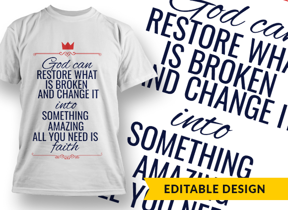 God can restore what is broken and change it into something amazing Design Template - T-shirt Design 1