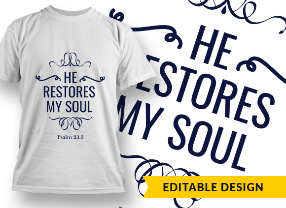 He restores my soul Design Template - T-shirt Design 1