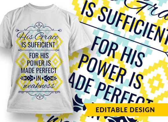 His grace is sufficient for His power is made perfect in weakness Design Template - T-shirt Design 1