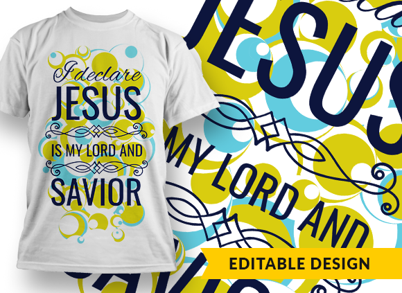 I declare Jesus as my Lord and savior Design Template - T-shirt Design 1