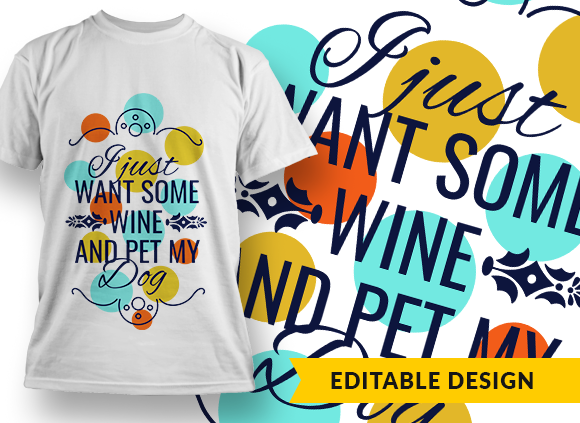 I just want some wine and pet my dog - T-shirt Design 1