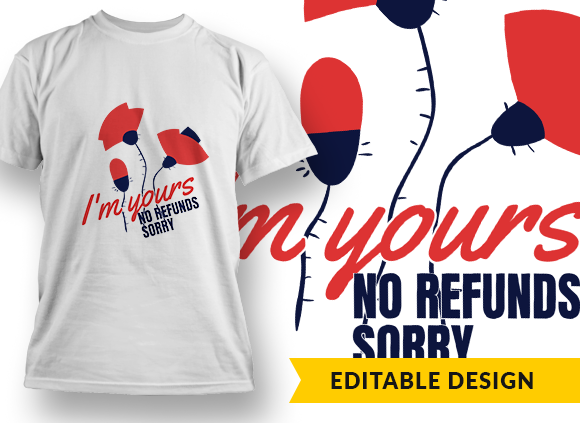 I'm yours - no refunds 3 T-shirt Design 1