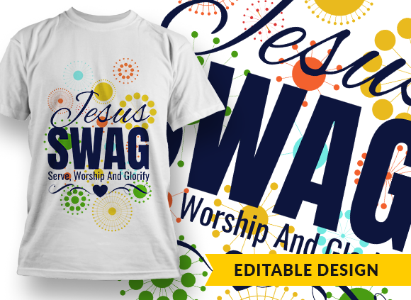 Jesus SWAG - Serve, Worship And Glorify Design Template - T-shirt Design 1