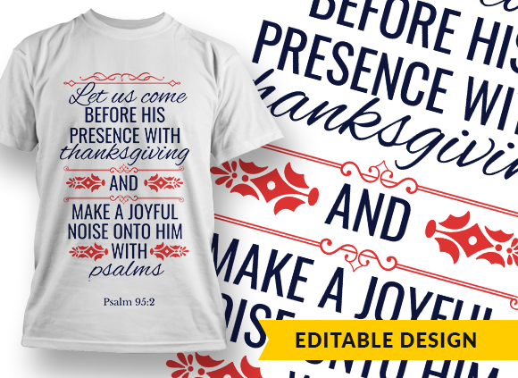 Let us come before His presence with thanksgiving Design Template - T-shirt Design 1