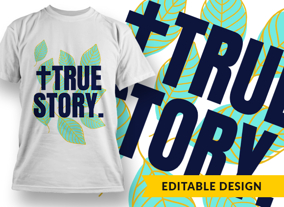 True Story Design Template - T-shirt Design 1