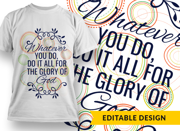Whatever you do, do it all for the glory of God Design Template - T-shirt Design 1