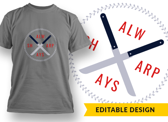 Always Sharp T-shirt Design 1