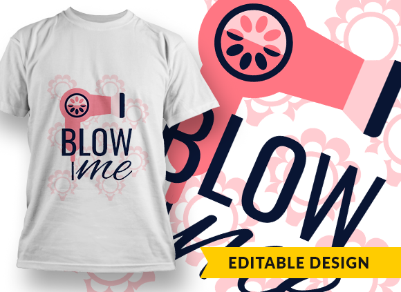 Blow Me T-shirt Design 1