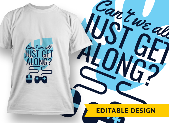 Can't we all just get along? T-shirt Design 1