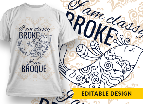 I am classy broke, I am broqué T-shirt Design 1
