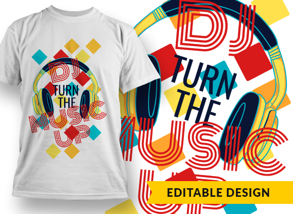 DJ turn the music up - T-shirt Design 1