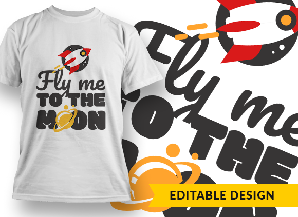 Fly me to the moon T-shirt Design 1