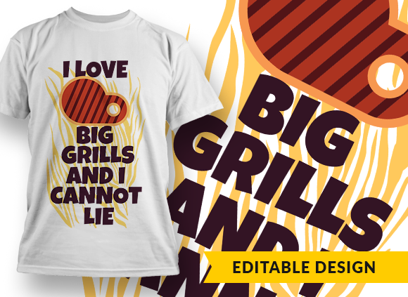 I love big grills and I cannot lie T-shirt Design 1
